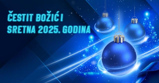 ČESTIT BOŽIĆ I SRETNA NOVA 2025. GODINA